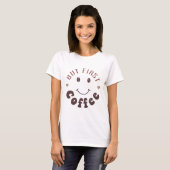 T-shirt Mais D'Abord, Le Café (Devant entier)