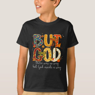 T-shirt Mais Dieu a fait un chemin chrétien d'automne foi