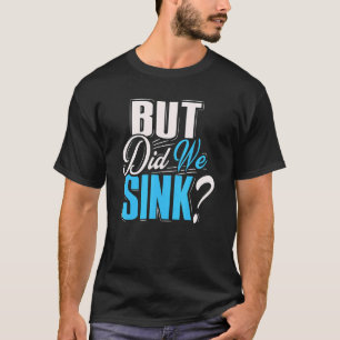 T-shirt Mais Est-Ce Que Nous Avons Éclaté Pour Les Hommes 