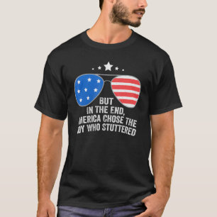 T-shirt Mais Finalement, L'Amérique A Choisi Le Garçon Qui
