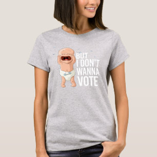 T-shirt Mais je ne veux pas voter