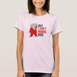 T-shirt Mais je ne veux pas voter - GOP - -