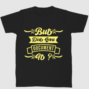 T-shirt Mais L'Avez-Vous Documenté Drôle Citation Mens