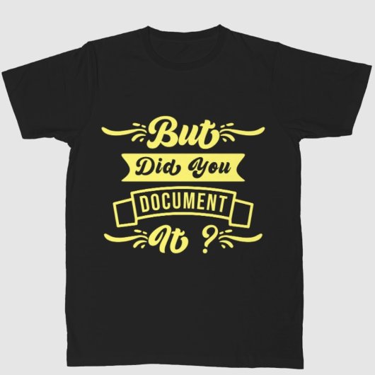 T-shirt Mais L'Avez-Vous Documenté Drôle Citation Mens