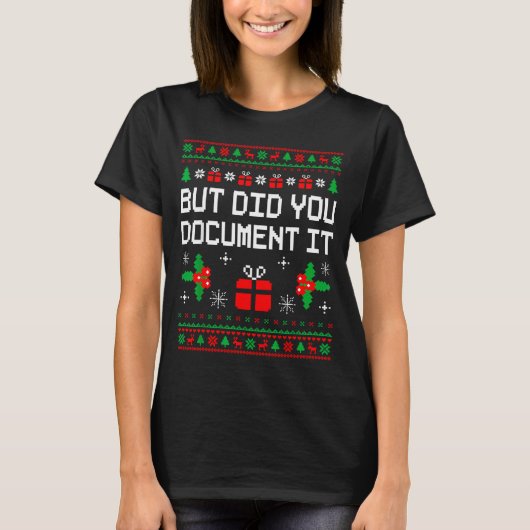 T-shirt Mais l'avez-vous fait pull de Noël laid de bureau (Devant)
