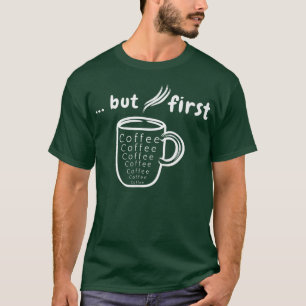 T-shirt Mais le premier café