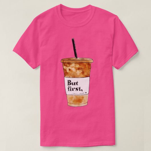 T-shirt Mais le premier café (Design devant)