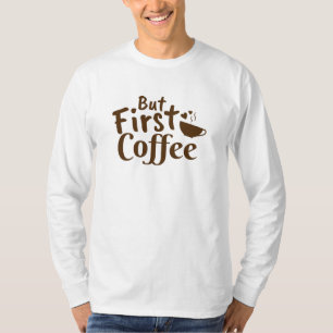 T-shirt Mais le premier café