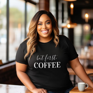 T-shirt Mais le premier café Tee