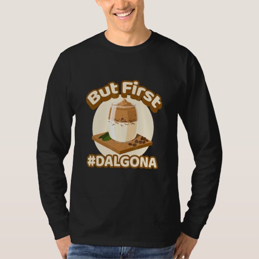 T-shirt Mais le premier Dalgona Café Dalgona Café (Devant)
