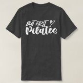 T-shirt Mais les premiers Pilates 1 (Design devant)