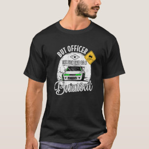 T-shirt Mais l'officier dit faire une brûlure