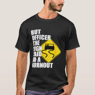 T-shirt Mais l'officier le panneau a dit Mécanicien voitur