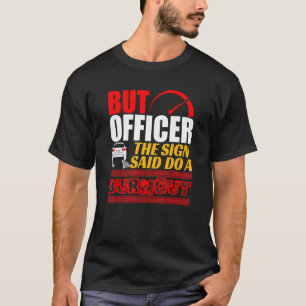 T-shirt Mais L'Officier Le Signe A Dit Faire Un Burout Car
