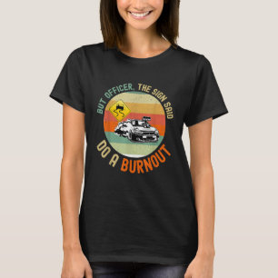 T-shirt Mais L'Officier Le Signe A Dit Faire Un Burout Car