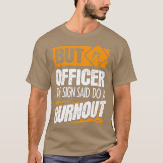 T-shirt Mais Officier Dit Faire Un BurnoutFunny Voiture (1