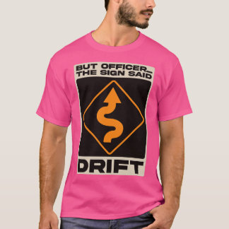 T-shirt Mais Officier Le Panneau A Dit Drift