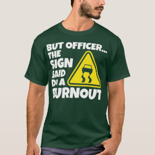 T-shirt Mais Officier Le Signe A Dit Faire Un Burout Funny
