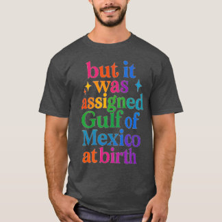 T-shirt mais on lui a attribué Gulf of Mexico à la naissan