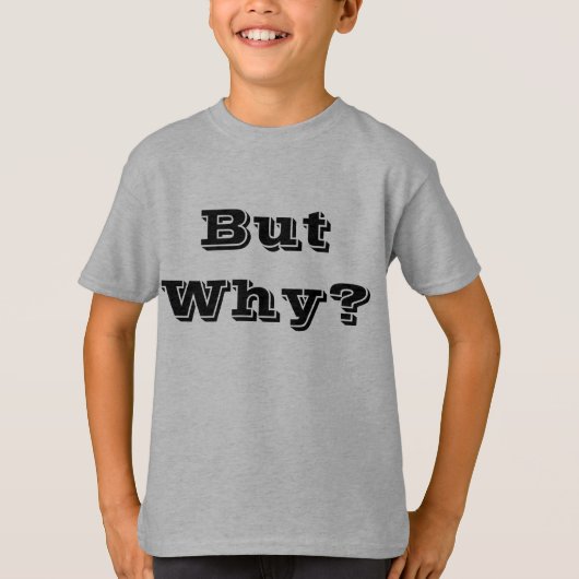 T-shirt Mais pourquoi ? (Devant)