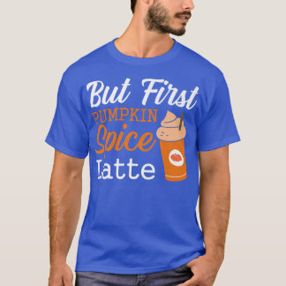 T-shirt Mais Premier Citrouille Épice Latte Thanksgiving B