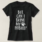 T-shirt Mais Puis-Je Apporter Mon Pitbull Drôle Secourir C (Design devant)