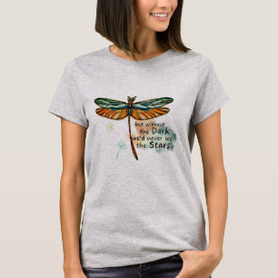 T-shirt Mais sans l'obscurité, nous ne verrions jamais les