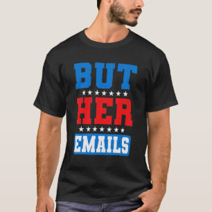 T-shirt Mais Ses Emails Hillary Usa Drapeau Mèmes Drôle Ma