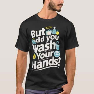 T-shirt Mais T'As Lavé Les Mains ? Hygiène du lavage des m