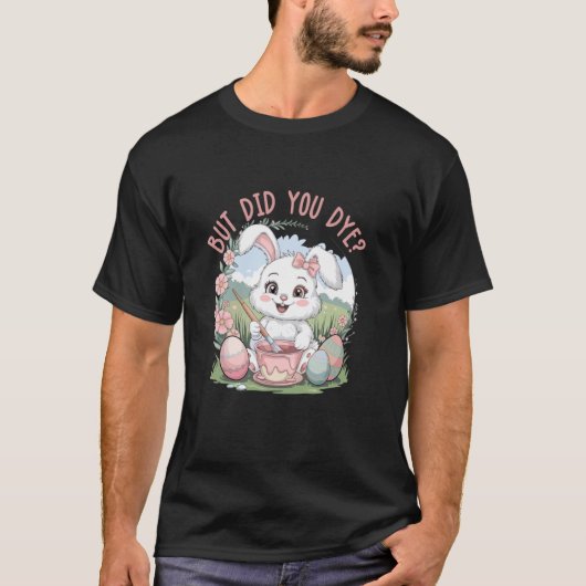 T-shirt Mais vous êtes-vous teint (Devant)