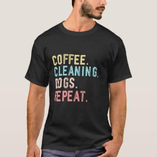 T-shirt Maison drôle de nettoyage de café Chien Ménage