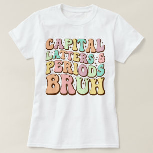 T-shirt Majuscules Lettres Et Périodes Bruh ELA Enseignant