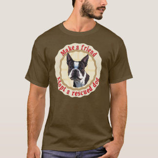 T-shirt Make A Friend - Boston Terrier