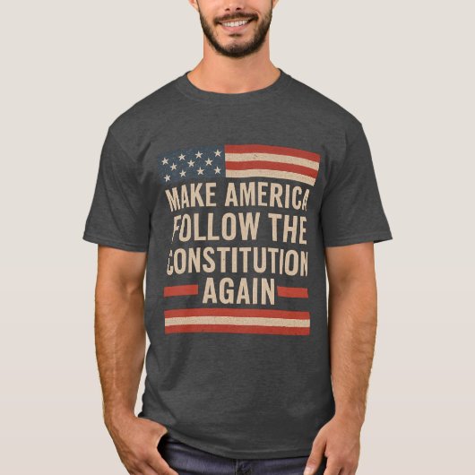 T-SHIRT MAKE AMERICA FOLLOW THE CONSTITUTION AGAIN (Devant)