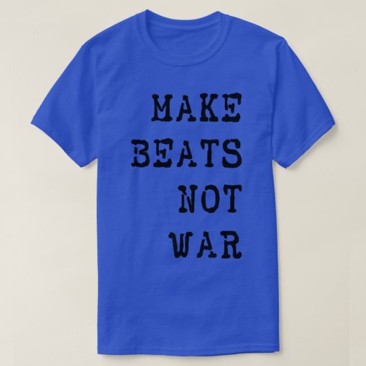 T-shirt Make Beats Not War Rave Music Festival Ravers (Design devant)