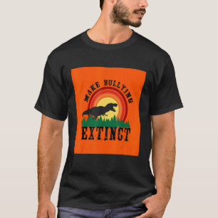 T-shirt Make Bullying Extinction We Wear Orange For Unity 