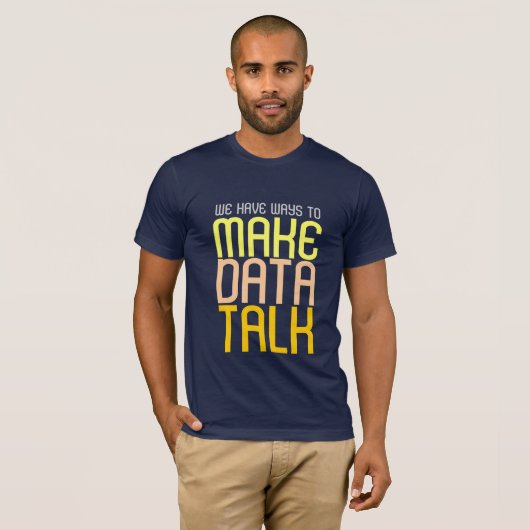 T-shirt Make Data Talk (Devant entier)