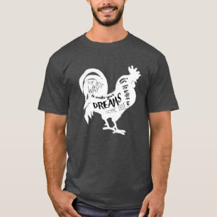 T-shirt Make Dreams Come True Chicken Animal Inspirational