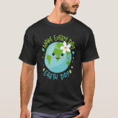 T-shirt Make Every Day Earth Day Cute Planet Save Environm (Devant)