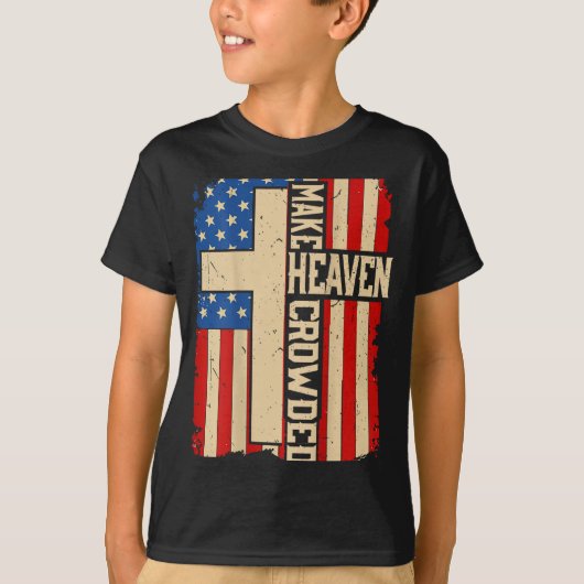 T-shirt Make Heaven Crowded On-back Patriotic Christian Cr (Devant)