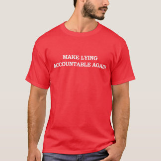 T-shirt Make Lying Accountable Again