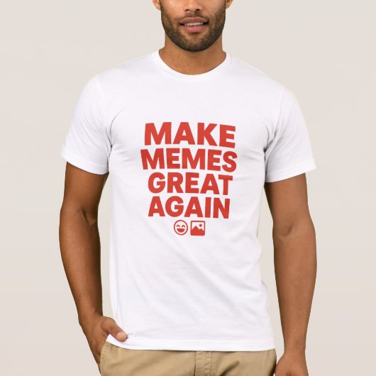 T-shirt Make Memes Great Again – Bold Meme Design  (Devant)