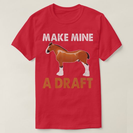 T-shirt Make Mine A Draft Horse Funny Horse (Design devant)