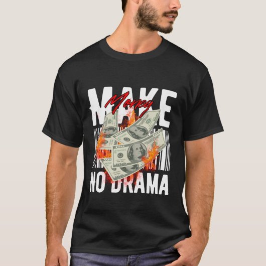 T-shirt Make Money No Drama – Streetwear Hustle Design (Devant)