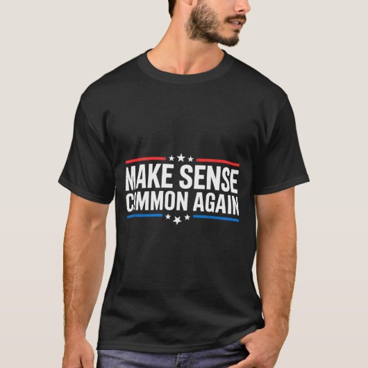 T-shirt Make Sense Common Again  (Devant)