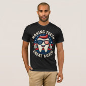 T-shirt Make Teeth Great Again Trump (Devant entier)