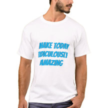 T-shirt Make Today