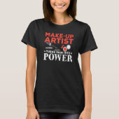 T-shirt Make Up Artist transforme la douleur en puissance  (Devant)
