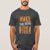 T-shirt make your dreams come true (Devant)