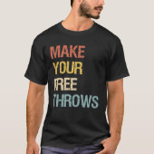 T-shirt Make Your Free Throws (Devant)